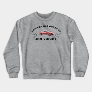 This Car Was Owned By Jon Voight / Vintage 90s Fan Art Crewneck Sweatshirt